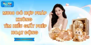 MU88 Có Hợp Pháp Không - Tìm Hiểu Giấy Phép Hoạt Động